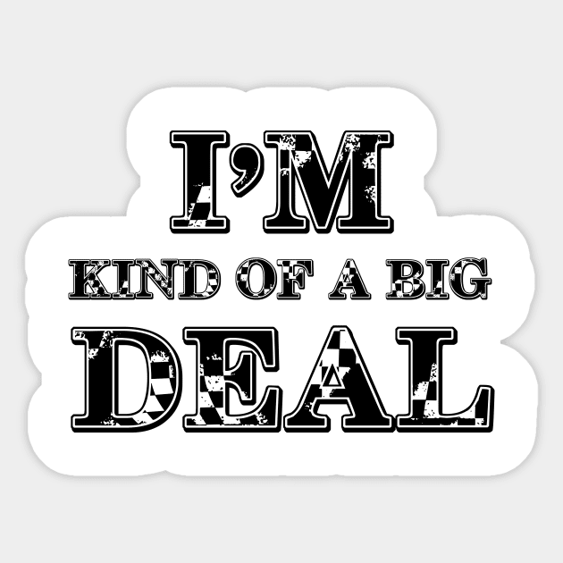 i'm kind of a big deal Sticker by 101univer.s